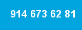 914 673 62 81
